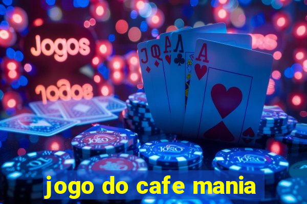 jogo do cafe mania